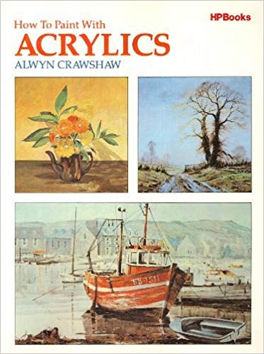 How To Paint With Acrylics (Mass Market Paperback)
