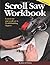 Scroll Saw Workbook 2nd Edition: Learn to Use Your Scroll Saw in 25 Skill-Building Chapters by John Nelson (2012-08-08)