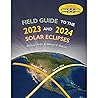Field Guide to the 2023 and 2024 Solar Eclipses by Michael Zeiler and Michael ...