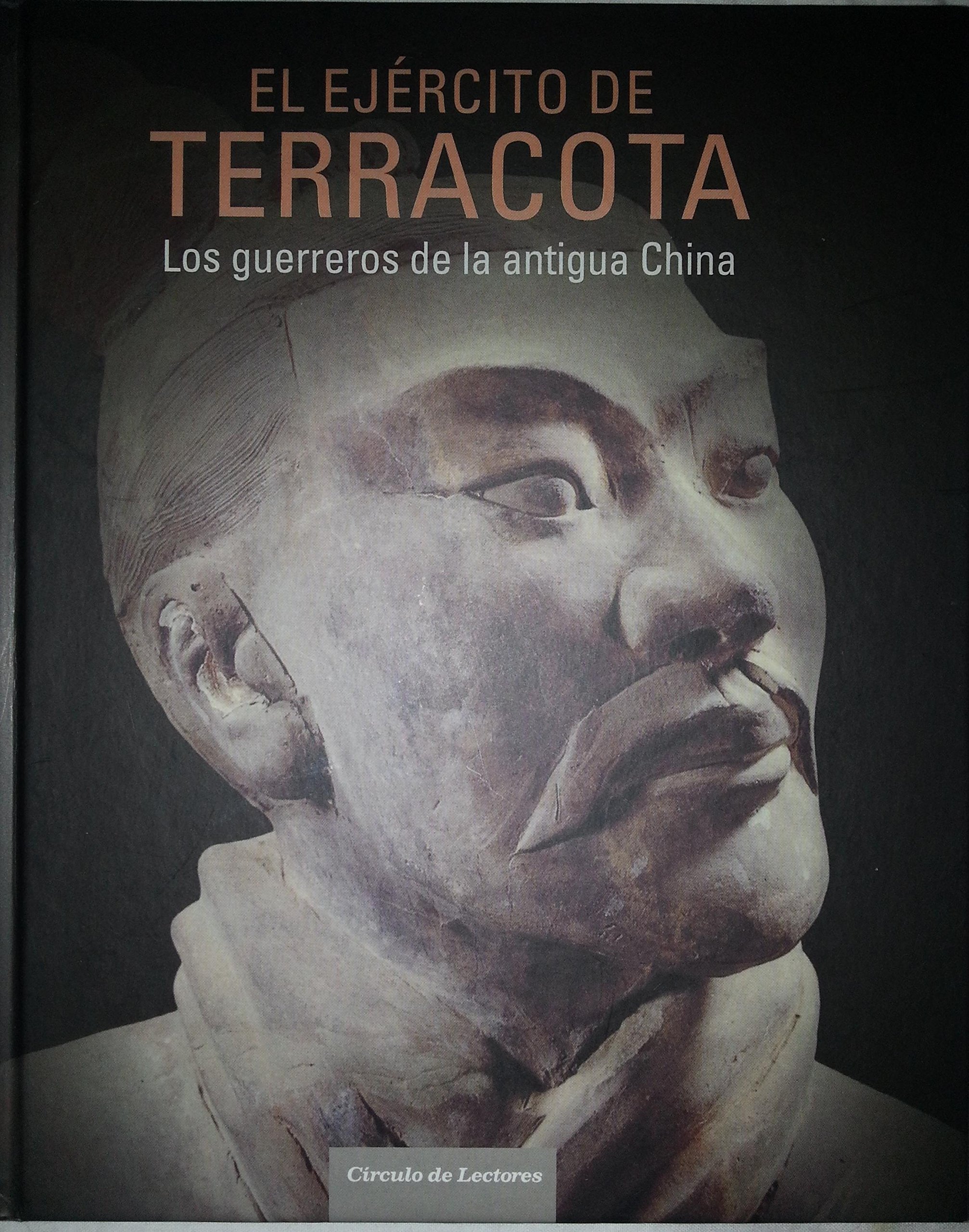 El ejército de terracota: Los guerreros de la antigua China (Hardcover)