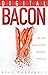 Digital Bacon: Make Your Online Presence Irresistibly Attractive by Chris Brogan (Foreword), Alexander Rodriguez (10-Sep-2014) Paperback