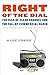 [Right of the Dial: The Rise of Clear Channel and the Fall of Commercial Radio] (By: Alec Foege) [published: April, 2009]