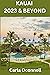 KAUAI TRAVEL GUIDE 2023 & BEYOND: Your Ultimate Adventure Guide to the Garden Isle