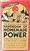 Mother Earth News Handbook of Homemade Power by Mother Earth News