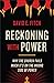 Reckoning with Power: Why t...