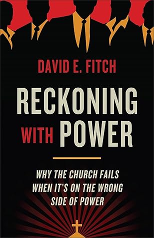 Reckoning with Power: Why the Church Fails When It’s on the Wrong Side of Power