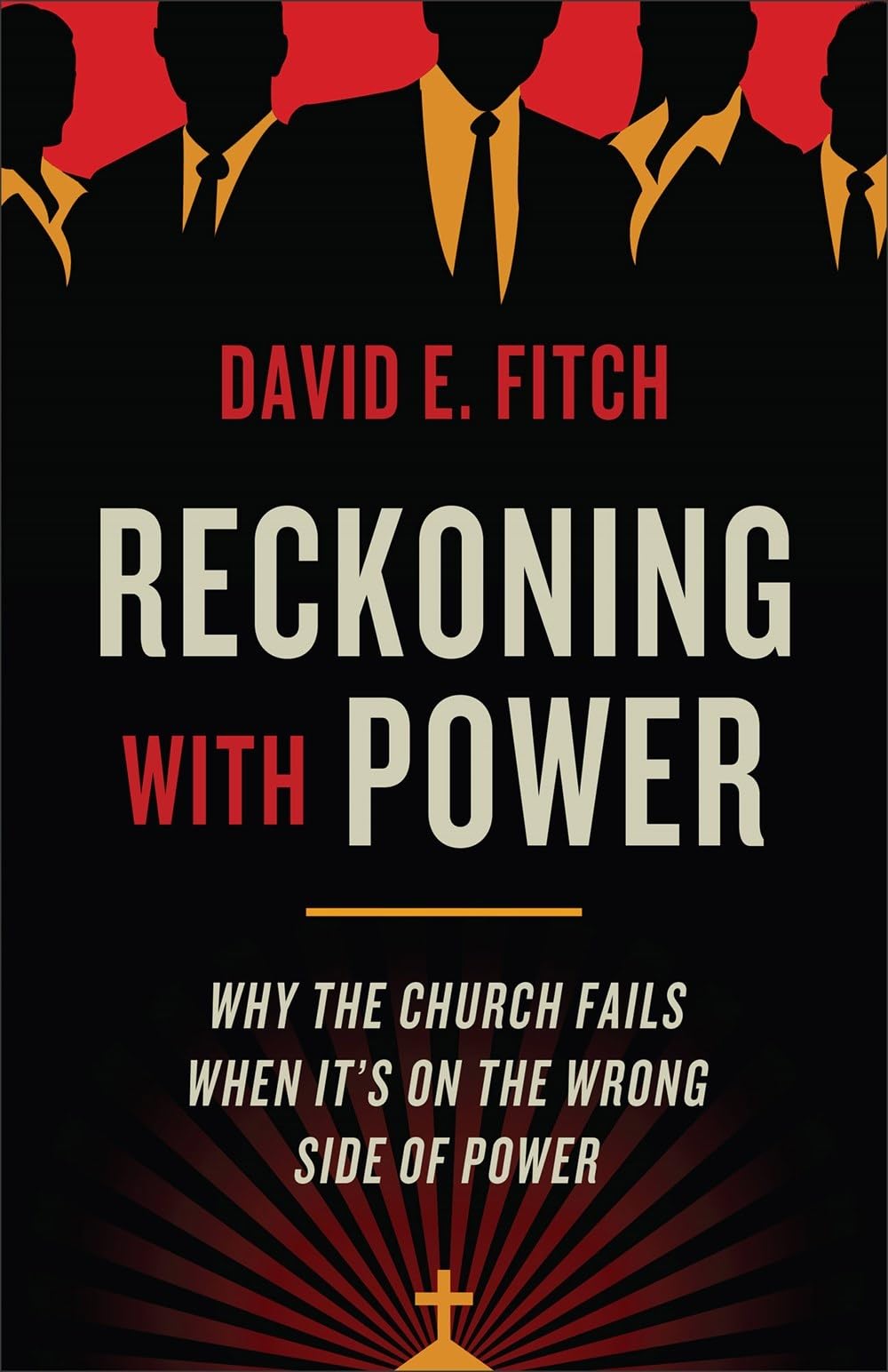Reckoning with Power: Why the Church Fails When It’s on the Wrong Side of Power (Paperback)