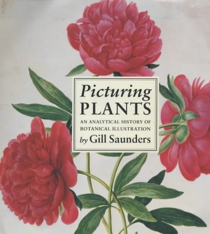 Picturing Plants by SAUNDERS Gill (1995-01-01) Hardcover