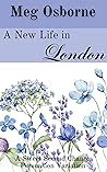 A New Life in London (Sweet Second Chances Persuasion Variation Book 2)