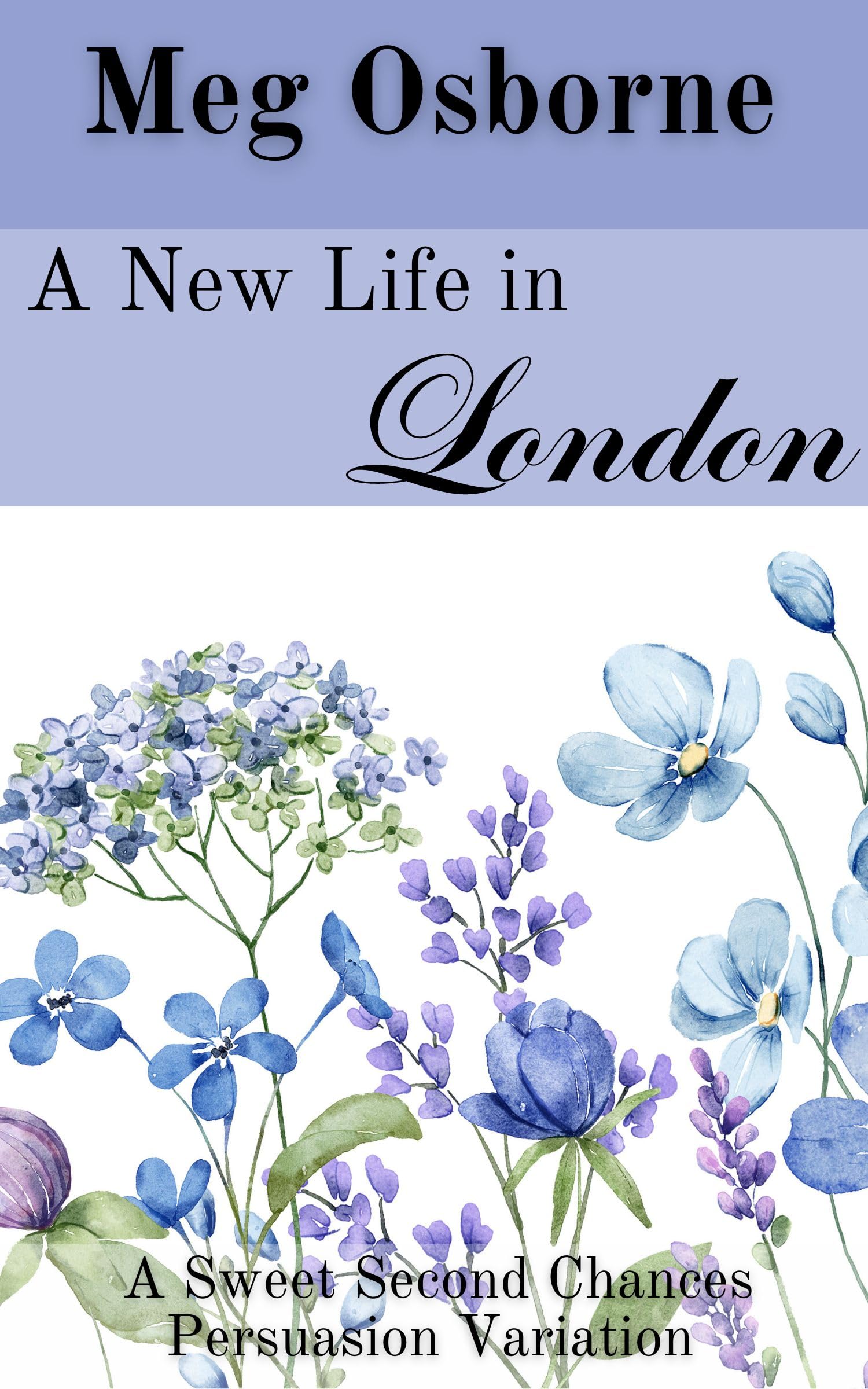 A New Life in London (Sweet Second Chances Persuasion Variation Book 2)