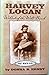 Harvey Logan: Wildest of the Wild Bunch (Fort Worth Five Series)