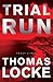 Trial Run (Fault Lines) by Thomas Locke (2015-08-04)