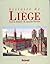 Histoire de Liège (Univers de la France et des pays francophones) (French Edition)