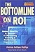 The Bottom Line on ROI: Basics, Benefits, & Barriers to Measuring Training & Performance Improvement (Measurement in Action Series) 1st Printing edition by Phillips, Patricia Pulliam (2002) Paperback