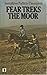 Fear Treks the Moor