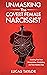 Unmasking the Covert Female Narcissist: Breaking Free from Manipulation, Gaslighting, and Toxic Relationships