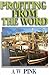 [(Profiting from the Word)] [By (author) Arthur W. Pink] published on (December, 1996)