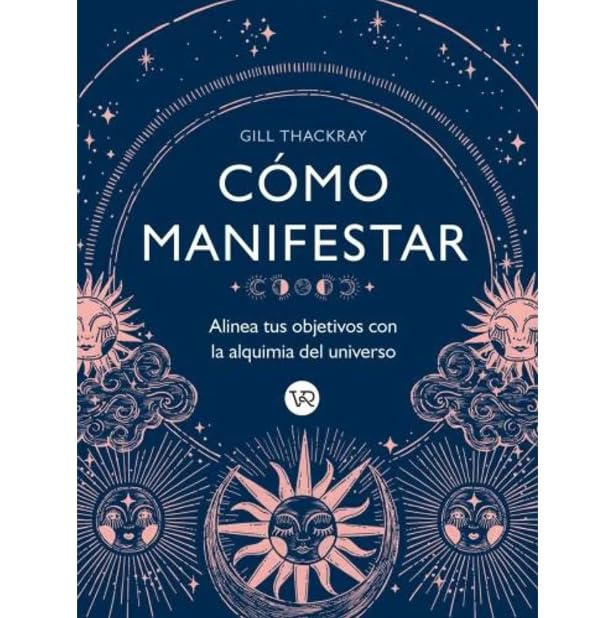 COMO MANIFESTAR - ALINEA TUS OBJETIVOS CON LA ALQUIMIA DEL UNIVERSO (Paperback)