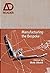 Manufacturing the Bespoke: Making and Prototyping Architecture (AD Reader) by Bob Sheil (Editor) (2-Mar-2012) Paperback