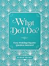 What Do I Do?: Ev...