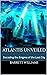 Atlantis Unveiled: Decoding the Enigma of the Lost City (Cosmic Chronicles: Exploring the Frontiers of Theoretical Science)
