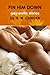 PIN HIM DOWN: Gay Erotic St...
