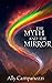 The Myth and The Mirror: A ...
