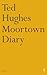 Moortown Diary by Ted Hughes (2006-04-06)