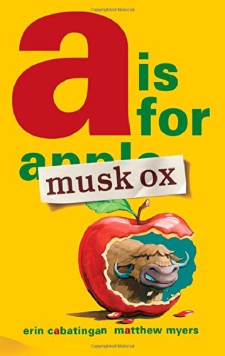 By Erin Cabatingan A Is for Musk Ox (Hardcover) October 16, 2012