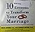 10 Lessons to Transform Your Marriage by John M. Gottman