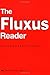 The Fluxus Reader by Edited by: Ken Friedman (1998-11-04)