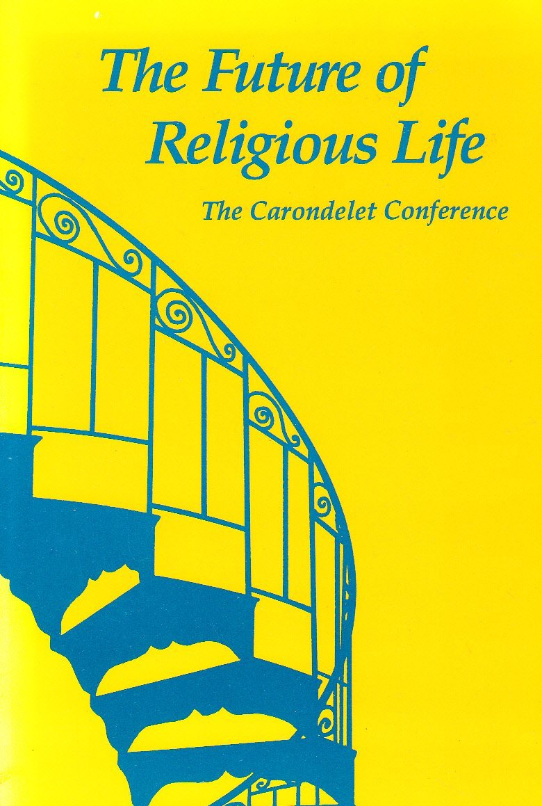 Proceedings of the Carondelet Conference on the Future of Religious Life (Paperback)
