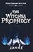 The Witches Prophecy by Janae. The Witches Prophecy by Janae.