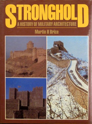 STRONGHOLD: A HISTORY OF MILITARY ARCHITECTURE (Hardcover)