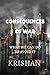 CONSEQUENCES OF WAR  by Krishan