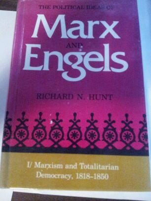 The Political Ideas of Marx and Engels: Volume I: Marxism and Totalitarian Democracy, 1818–1850 (Hardcover)