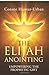 The Elijah Anointing: Empowering The Prophetic Gift by Connie Hunter-Urban (2014-12-30)