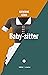 Baby-sitter (French Edition)