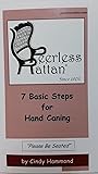 7 Basic Steps for Hand Caning 7 Basic Steps for Hand Caning