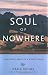 Soul of Nowhere by Craig Childs