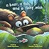 A Bear, a Fish, and a Fishy Wish (Bear, Bee)