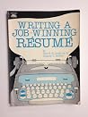 Writing a Job-Winning Resume (Spectrum Book) Writing a Job-Winning Resume (Spectrum Book)