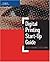 Digital Printing Start-Up Guide: 1st (First) Edition