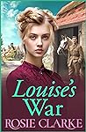 Louise's War by Rosie Clarke