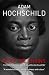Bury the Chains by Adam Hochschild by Adam Hochschild