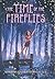 The Time of the Fireflies by Kimberley Griffiths Little (2014-07-29)