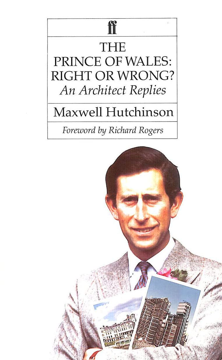 The Prince of Wales: Right or Wrong? an Architect Replies (Paperback)