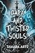 Dark and Twisted Souls by Tamara Arts