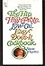 The Hip, High-Prote, Low-Cal, Easy-Does-It Cookbook