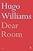 Dear Room by Hugo Williams (2006-03-02)